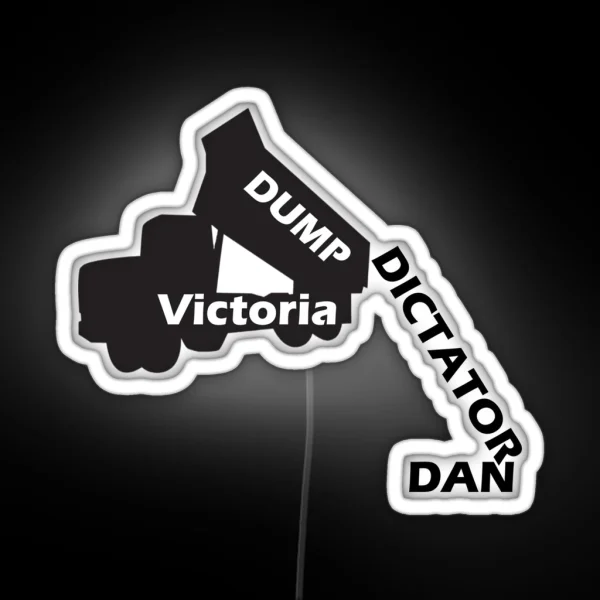 Victoria DUMP DICTATOR DAN RGB Neon Sign