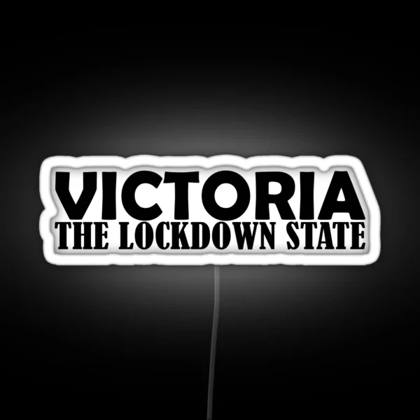 VICTORIA THE LOCKDOWN STATE RGB Neon Sign