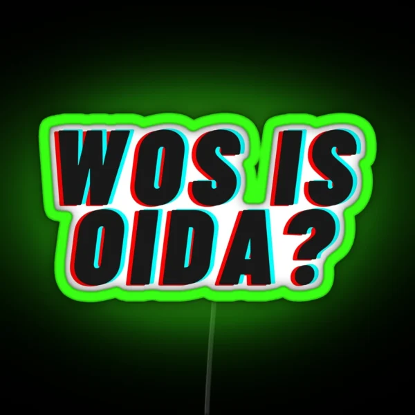 Viennese Wos Is Oida RGB Neon Sign