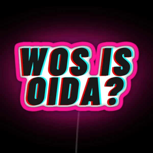 Viennese Wos Is Oida RGB Neon Sign