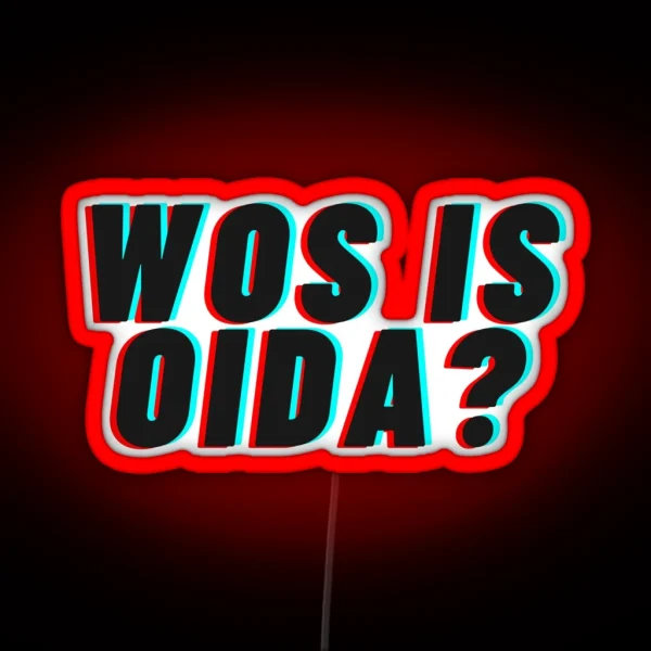 Viennese Wos Is Oida RGB Neon Sign