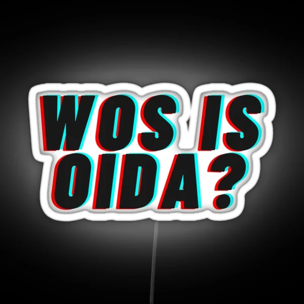 Viennese Wos Is Oida RGB Neon Sign