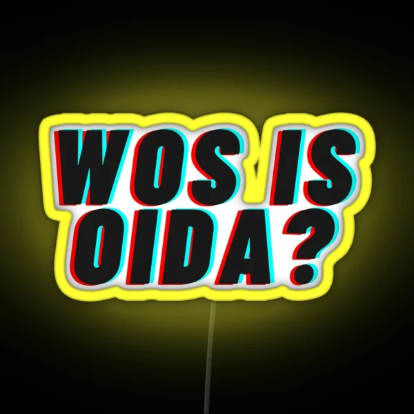 Viennese Wos Is Oida RGB Neon Sign
