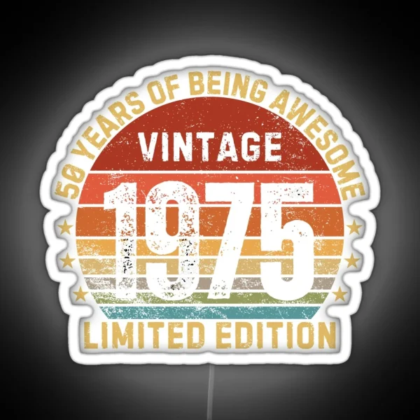 Vintage 1975 Limited Edition 50 Years Of Being Awesome RGB Neon Sign