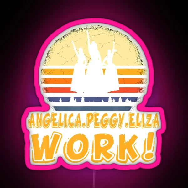 Vintage Angelica Eliza And Peggy Work RGB Neon Sign