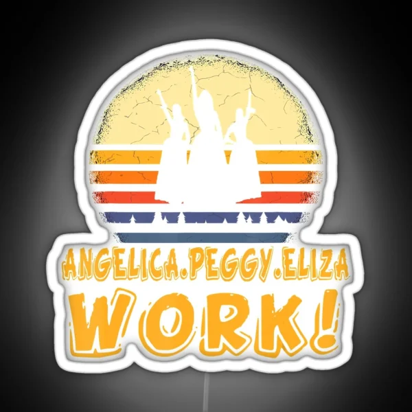 Vintage Angelica Eliza And Peggy Work RGB Neon Sign