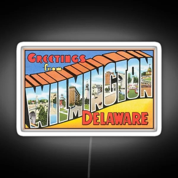 Vintage Greetings From Wilmington Delaware RGB Neon Sign
