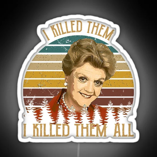 Vintage Murder She Wrote I Killed Them I Killed Them RGB Neon Sign