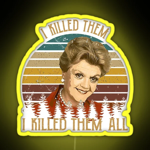 Vintage Murder She Wrote I Killed Them I Killed Them RGB Neon Sign