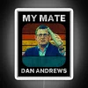 A vintage neon sign with the words "My Mate Dan Andrews" in bold, retro font.