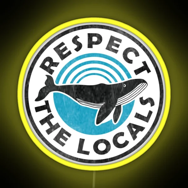 Vintage Whales Respect The Locals RGB Neon Sign