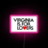 Neon sign reading "Virginia is for Lovers" in pink LED lights
