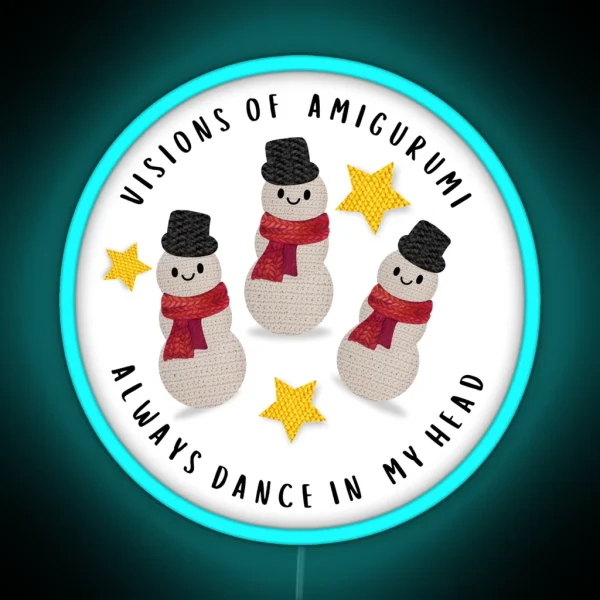 Visions Of Amigurumi Always Dance In My Head RGB Neon Sign