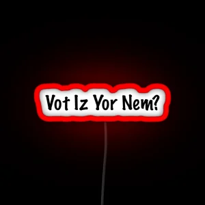 Vot Iz Yor Nem RGB Neon Sign