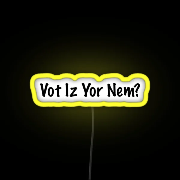Vot Iz Yor Nem RGB Neon Sign