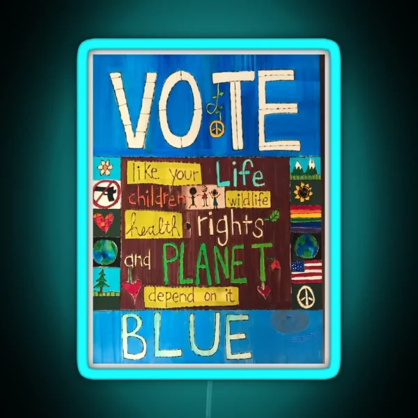 Vote Blue Like Your Life Children Wildlife Health RGB Neon Sign