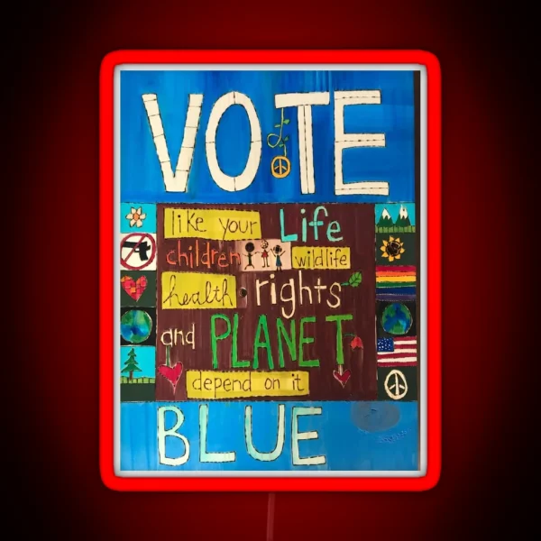 Vote Blue Like Your Life Children Wildlife Health RGB Neon Sign