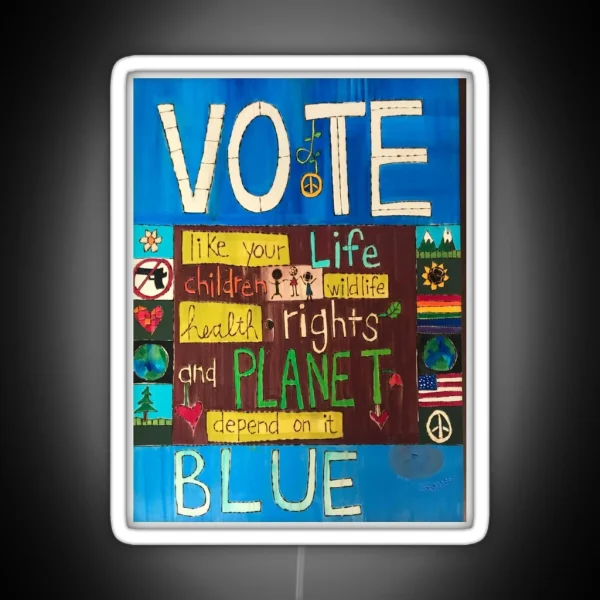 Vote Blue Like Your Life Children Wildlife Health RGB Neon Sign