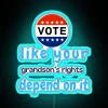 Neon sign with colorful letters reading 'Vote Like Your Grandson's Rights Depend on It'