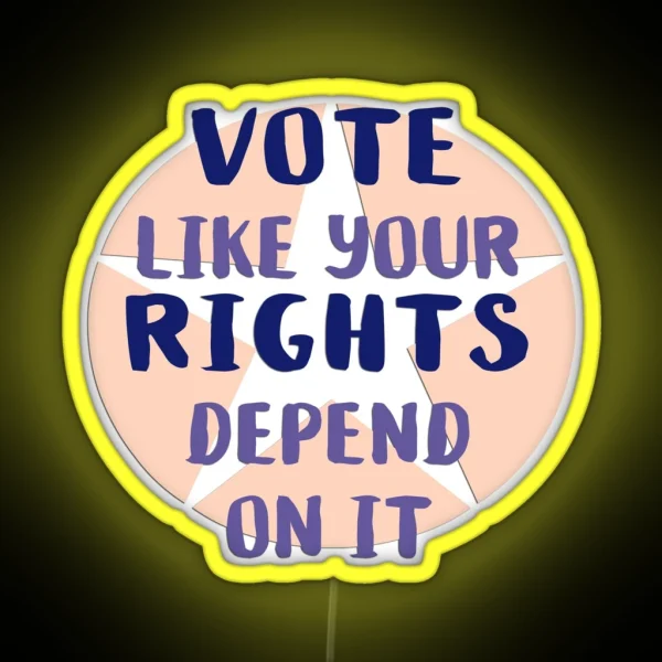 Vote Like Your Rights Depend On It RGB Neon Sign