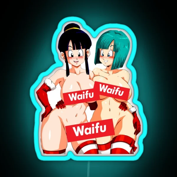 WAIFU Bulma And Chichi The Perfect Waifus From Dragonball RGB Neon Sign