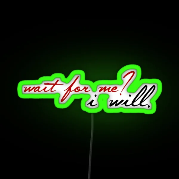Wait For Me 2 RGB Neon Sign