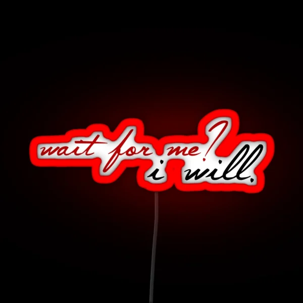 Wait For Me 2 RGB Neon Sign