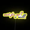 Neon sign with yellow lights reading 'Wait For Me'