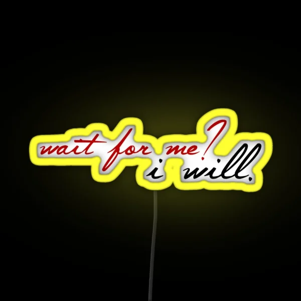 Wait For Me 2 RGB Neon Sign