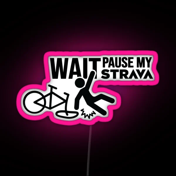 Wait Pause My Cycling App RGB Neon Sign