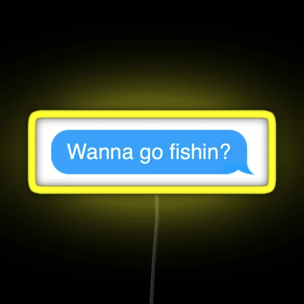 Wanna Go Fishin RGB Neon Sign