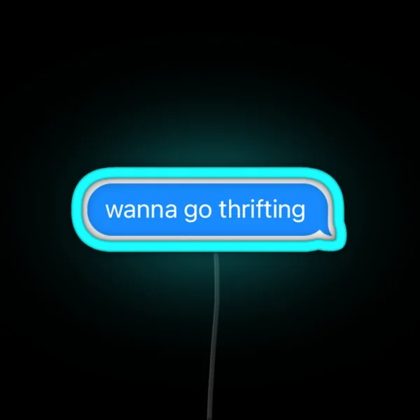 Wanna Go Thrifting RGB Neon Sign