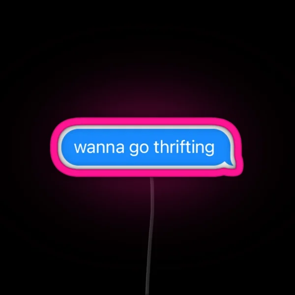 Wanna Go Thrifting RGB Neon Sign
