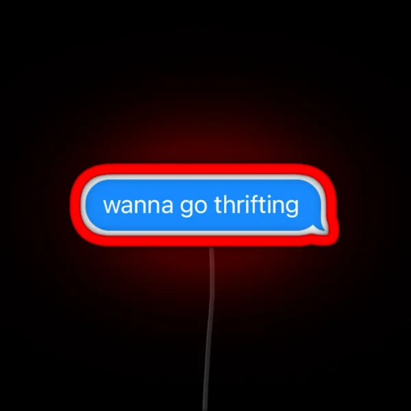Wanna Go Thrifting RGB Neon Sign