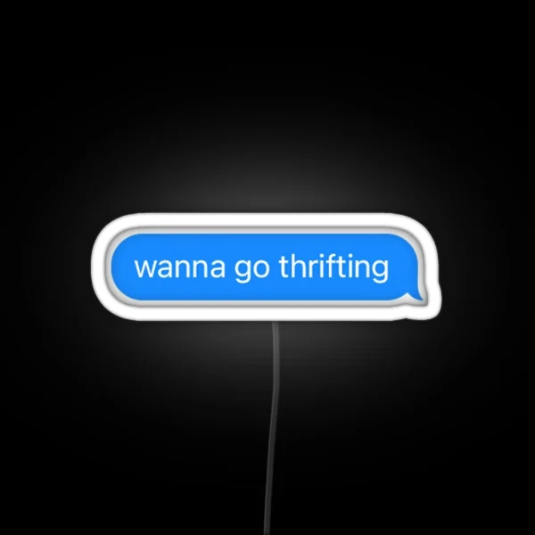 Wanna Go Thrifting RGB Neon Sign