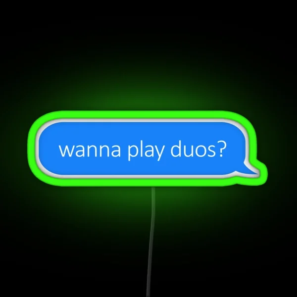 Wanna Play Duos Gamer Text Message RGB Neon Sign