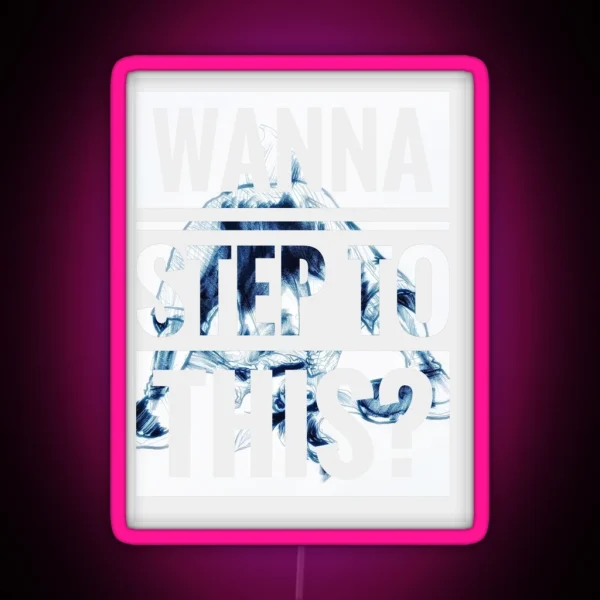 Wanna Step To This RGB Neon Sign