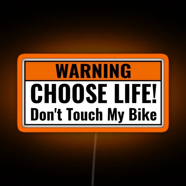 WARNING CHOOSE LIFE Don T Touch My Bike Funny RGB Neon Sign