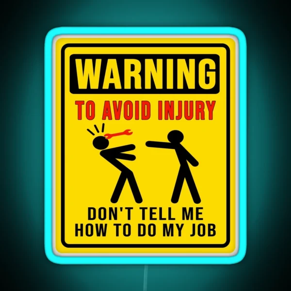 Warning Don T Tell Me How To Do My Job RGB Neon Sign