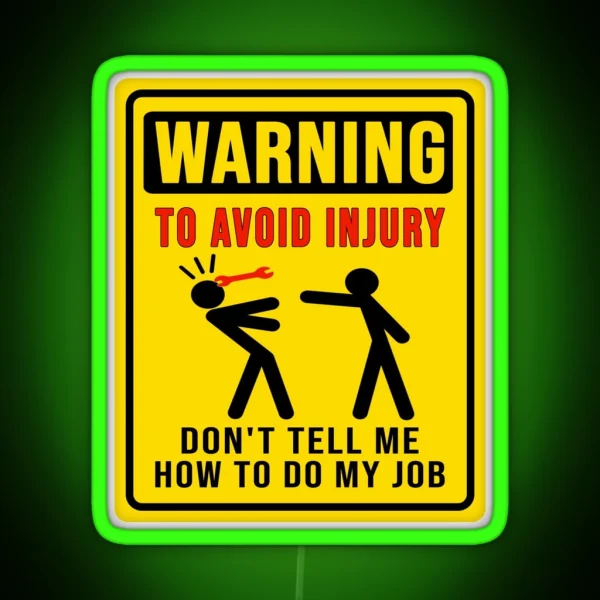 Warning Don T Tell Me How To Do My Job RGB Neon Sign