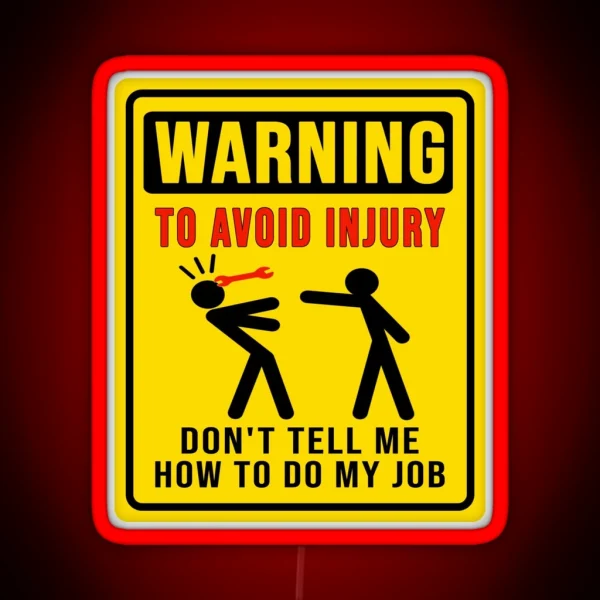Warning Don T Tell Me How To Do My Job RGB Neon Sign