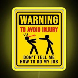 Warning Don T Tell Me How To Do My Job RGB Neon Sign