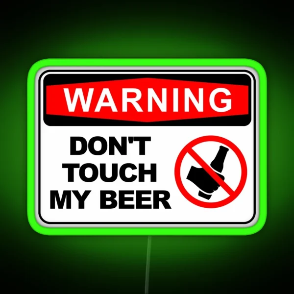WARNING DONT TOUCH MY BEER RGB Neon Sign