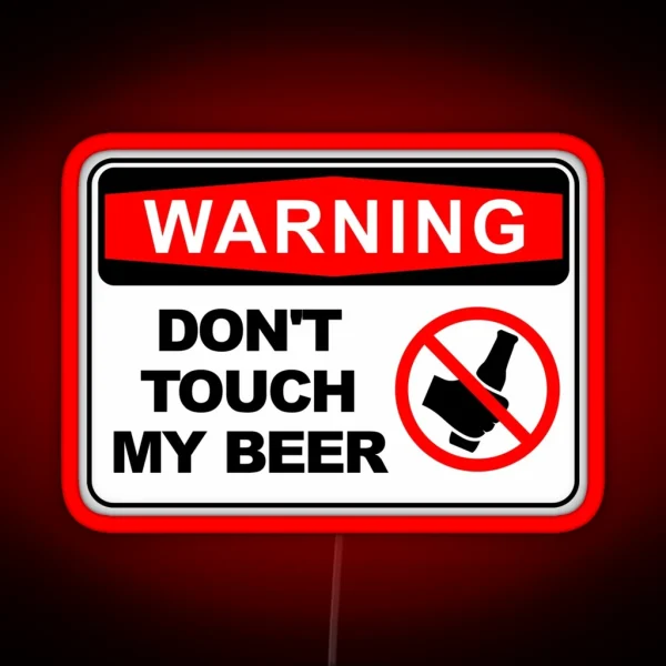 WARNING DONT TOUCH MY BEER RGB Neon Sign
