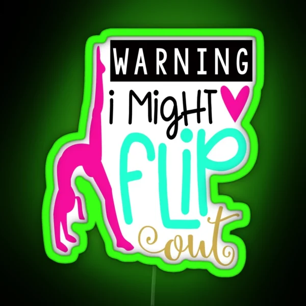 Warning I May Flip Out RGB Neon Sign