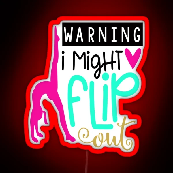 Warning I May Flip Out RGB Neon Sign