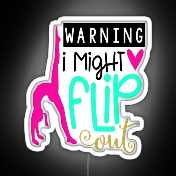 Warning I May Flip Out RGB Neon Sign