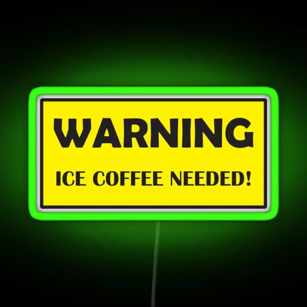 Warning Ice Coffee Needed RGB Neon Sign