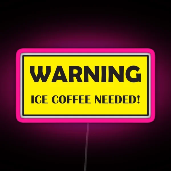Warning Ice Coffee Needed RGB Neon Sign