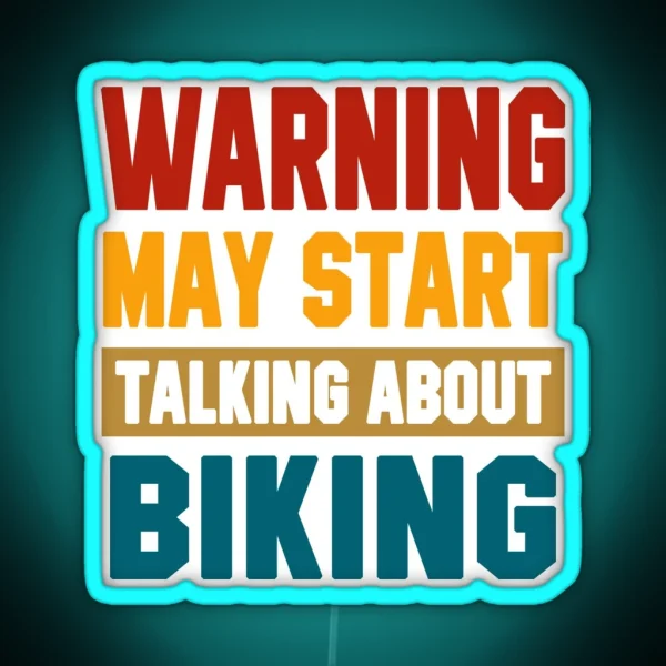 Warning May Start Talking About Biking RGB Neon Sign